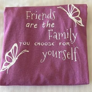 Friends are the family womens t shirt. Gildan 50% cotton 50% polyester.